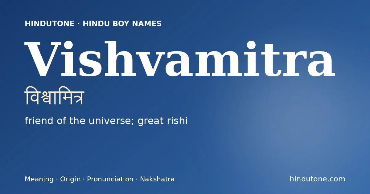 Vishvamitra (विश्वामित्र) — Hindu boy name meaning “friend of the universe; great rishi”