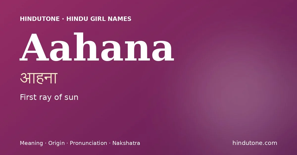 Aahana — Hindu Girl Names with A