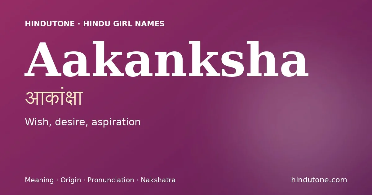 Aakanksha — Hindu Girl Names with A