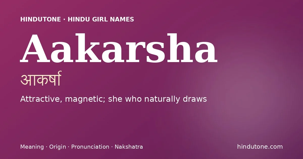 Aakarsha — Hindu Girl Names with A
