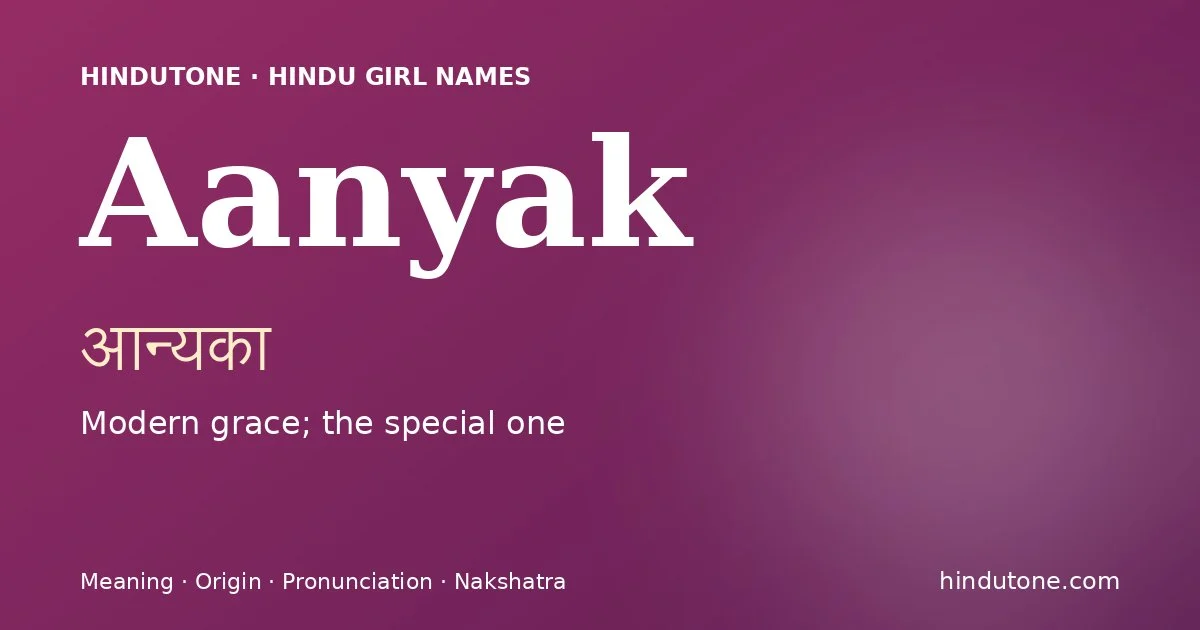 Aanyak — Hindu Girl Names with A