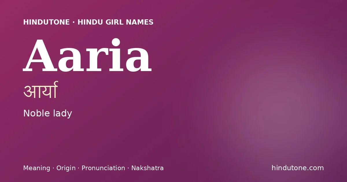 Aaria (आर्या) — Hindu girl name meaning “Noble lady”