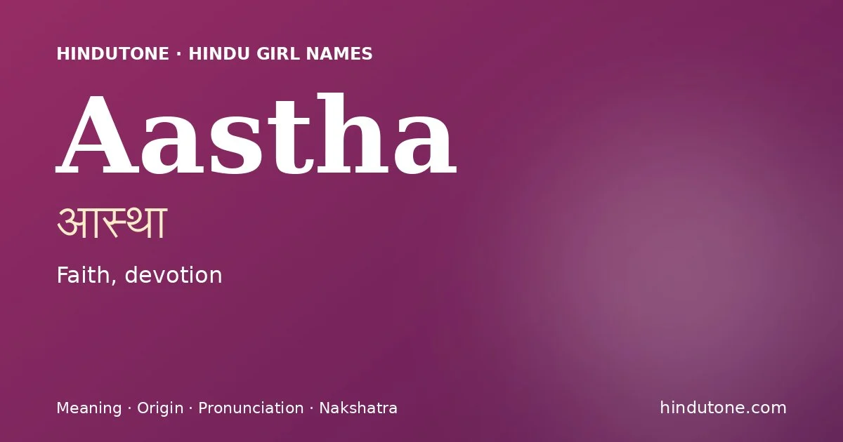 Aastha — Hindu Girl Names with A
