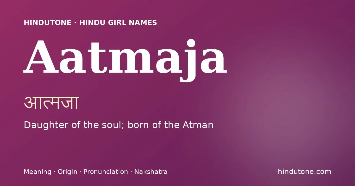 Aatmaja — Hindu Girl Names with A