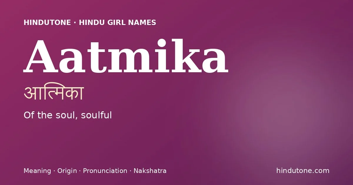Aatmika — Hindu Girl Names with A