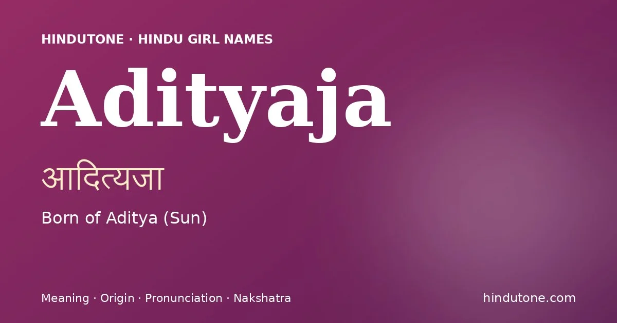 Adityaja — Hindu Girl Names with A