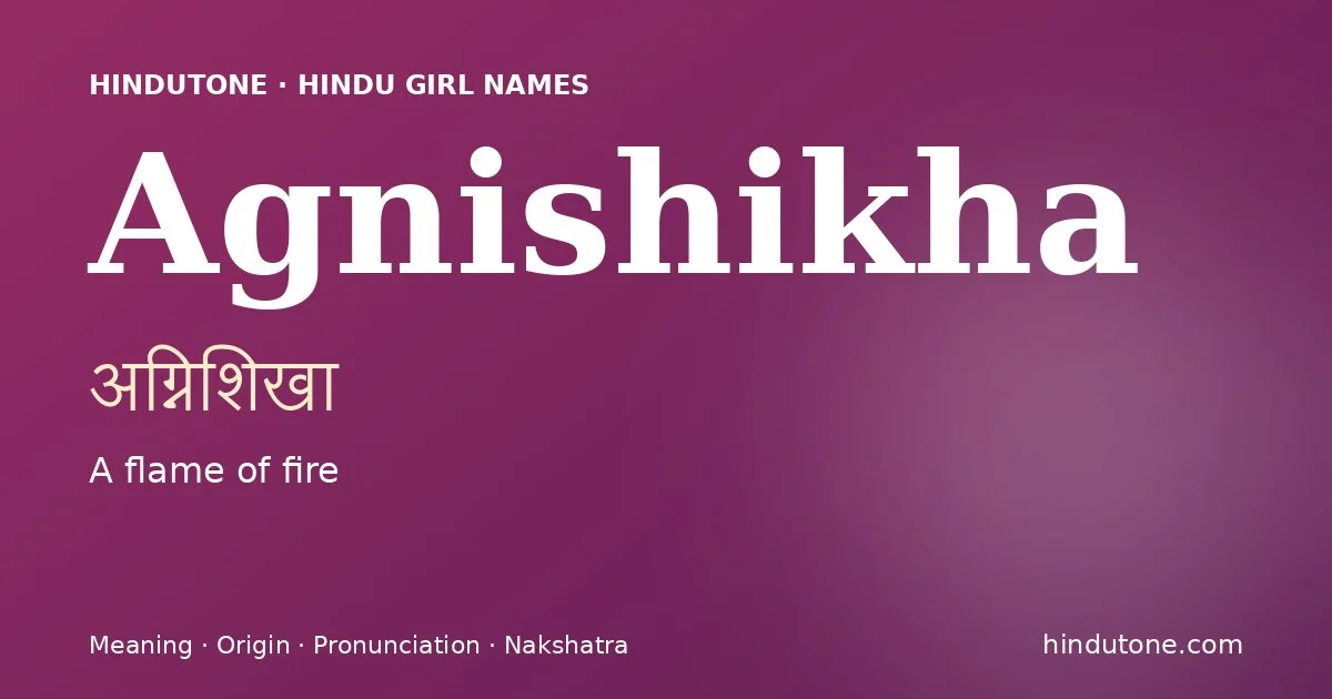 Agnishikha — Hindu Girl Names with A