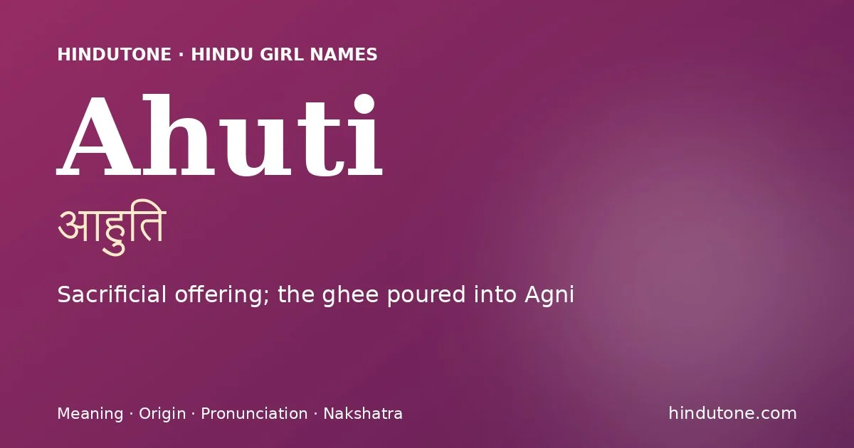 Ahuti — Hindu Girl Names with A