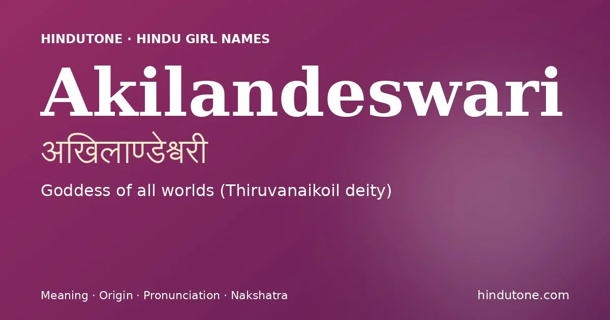 Akilandeswari — Hindu Girl Names with A