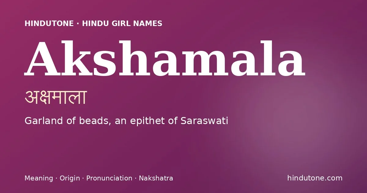 Akshamala — Hindu Girl Names with A