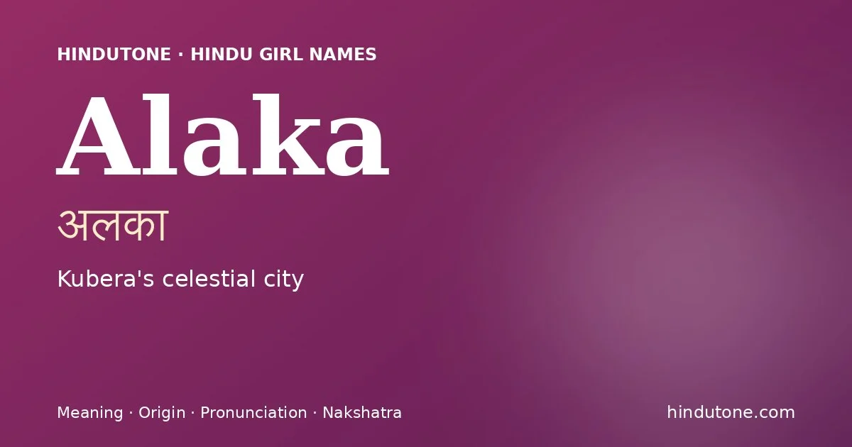 Alaka — Hindu Girl Names with A