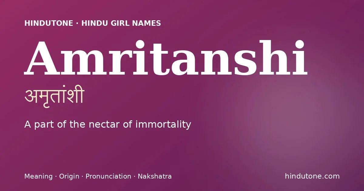 Amritanshi — Hindu Girl Names with A