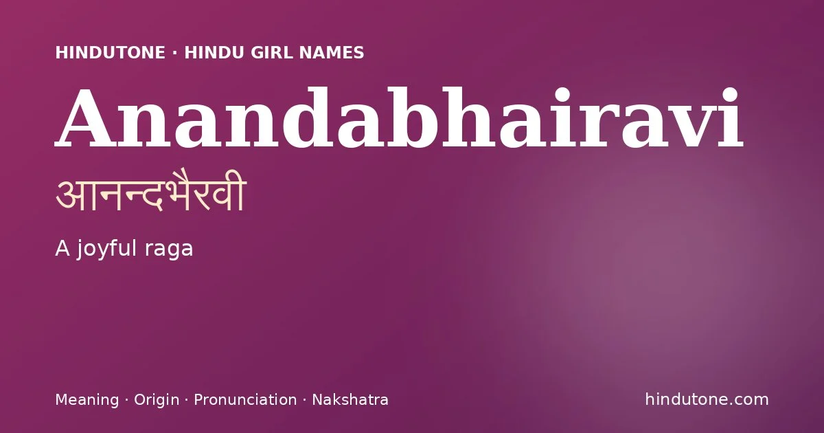 Anandabhairavi — Hindu Girl Names with A