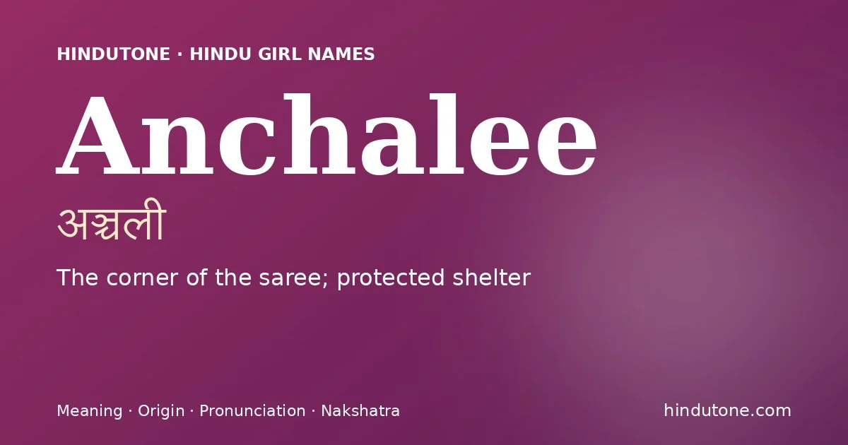 Anchalee — Hindu Girl Names with A