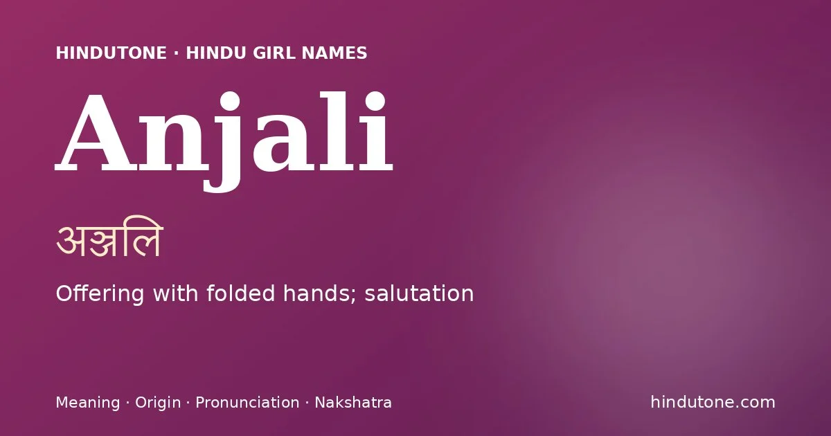 Anjali — Hindu Girl Names with A