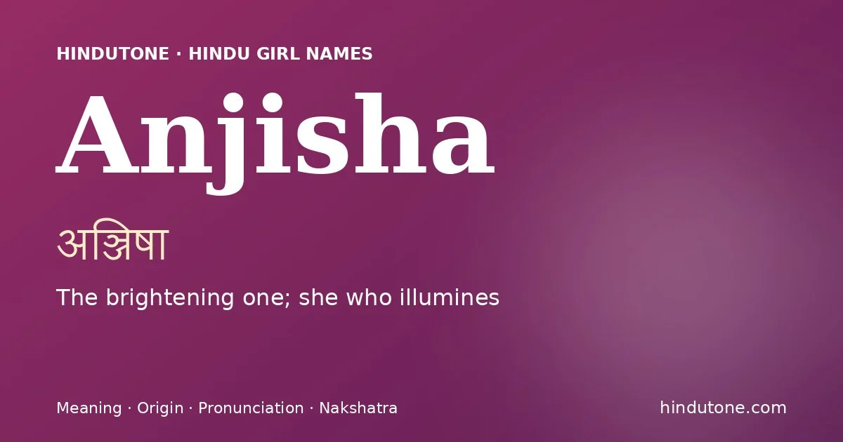 Anjisha — Hindu Girl Names with A