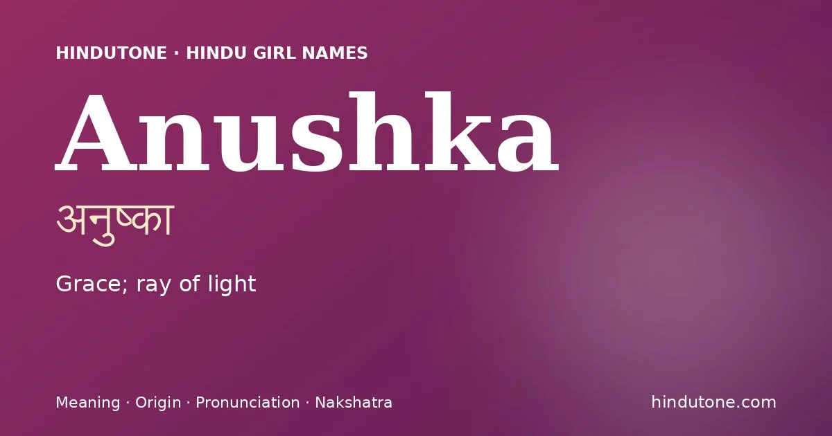 Anushka — Hindu Girl Names with A