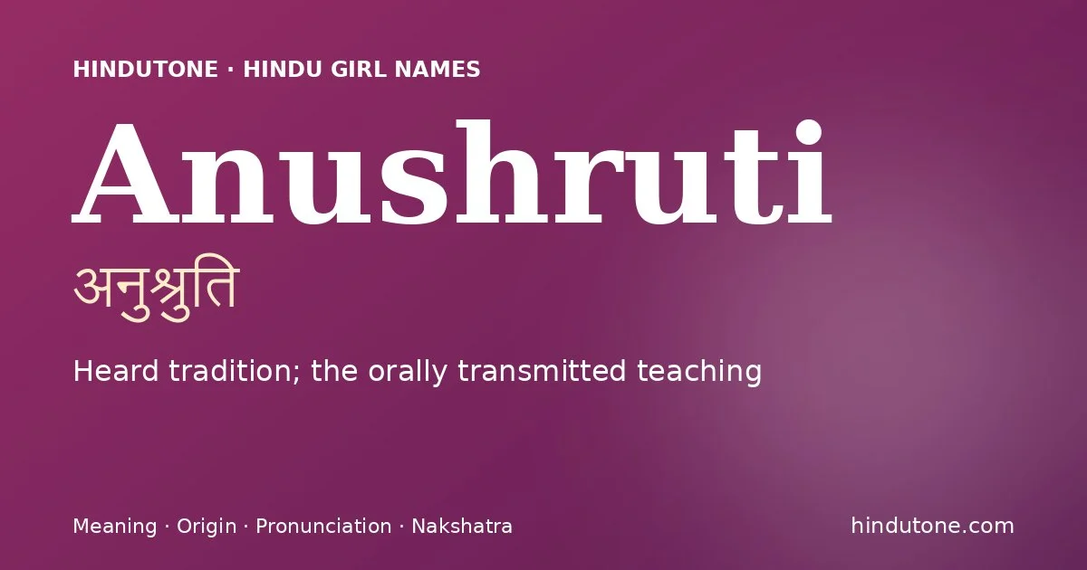 Anushruti — Hindu Girl Names with A