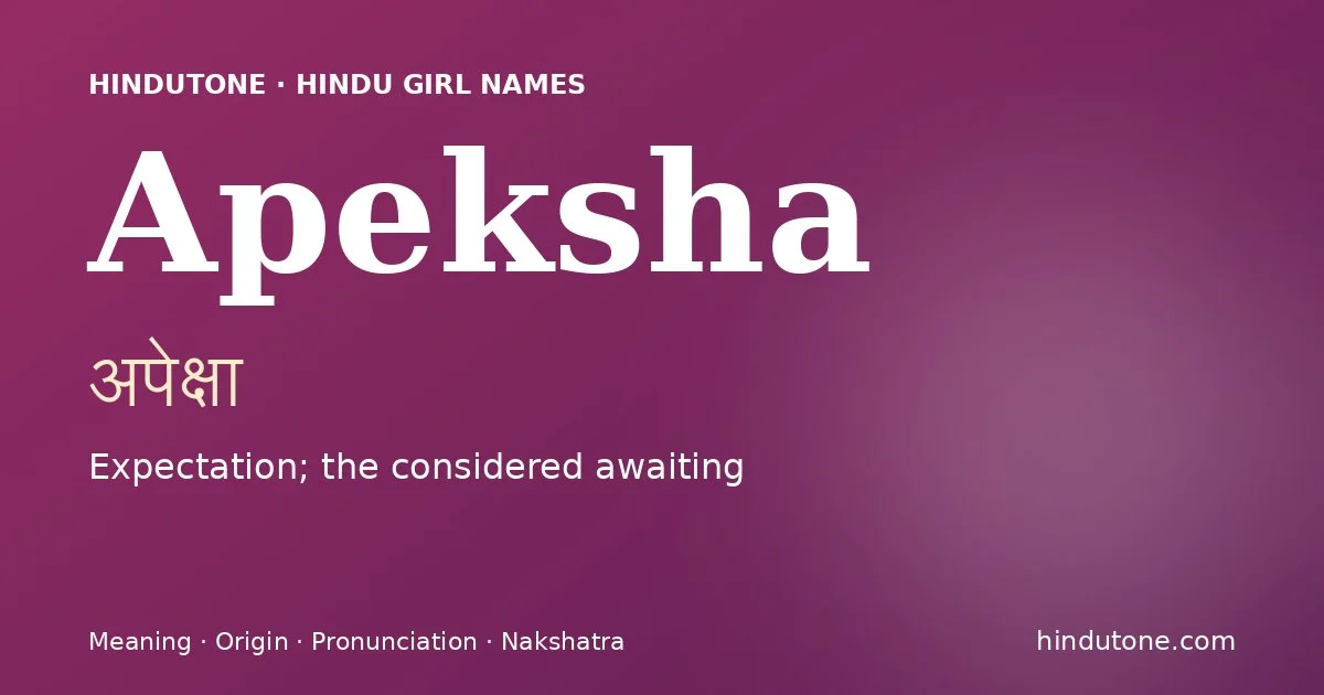 Apeksha — Hindu Girl Names with A