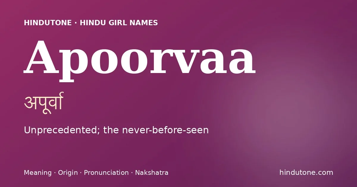 Apoorvaa — Hindu Girl Names with A