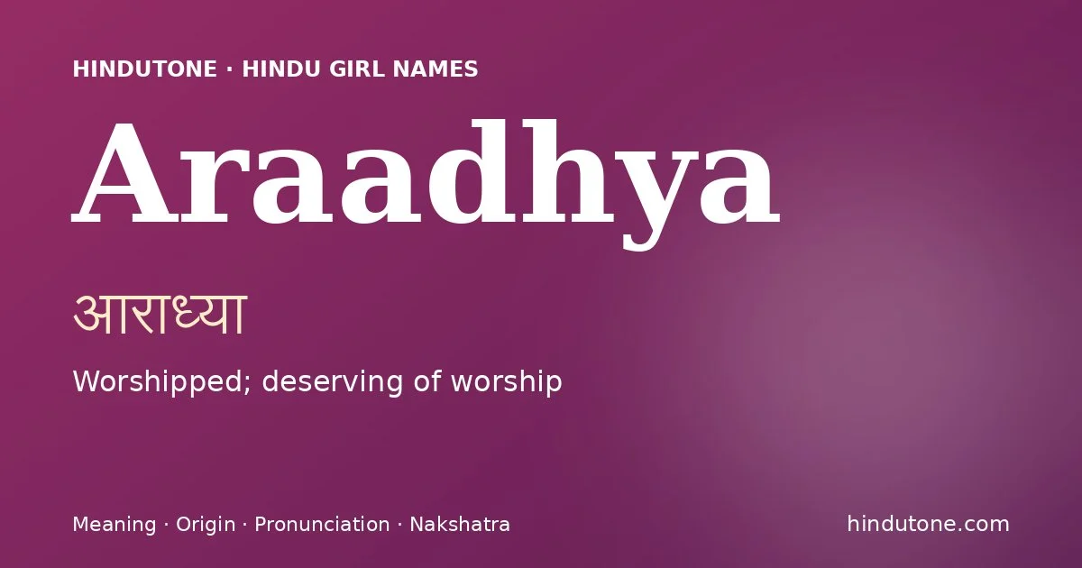 Araadhya — Hindu Girl Names with A