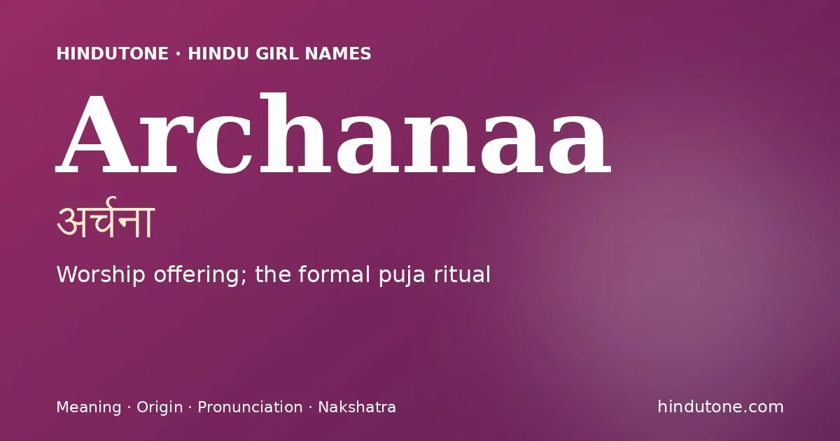 Archanaa — Hindu Girl Names with A