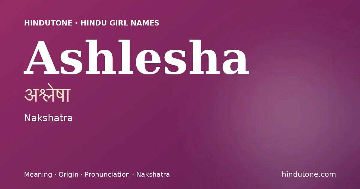 Ashlesha (अश्लेषा) — Hindu girl name meaning “Nakshatra”