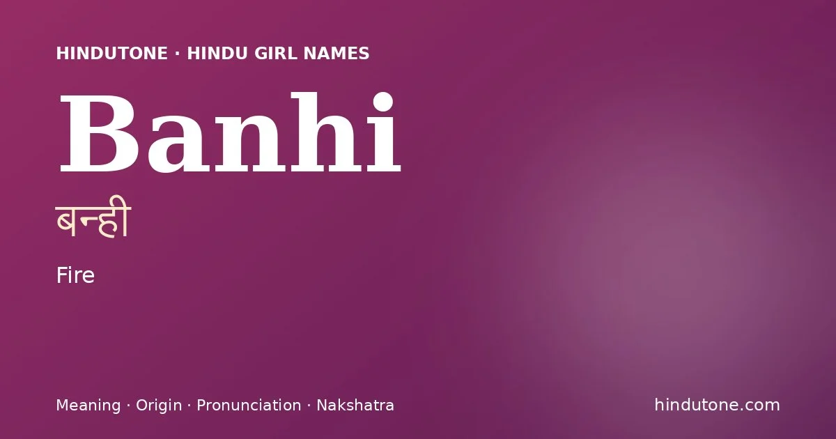 Banhi — Hindu Girl Names with B