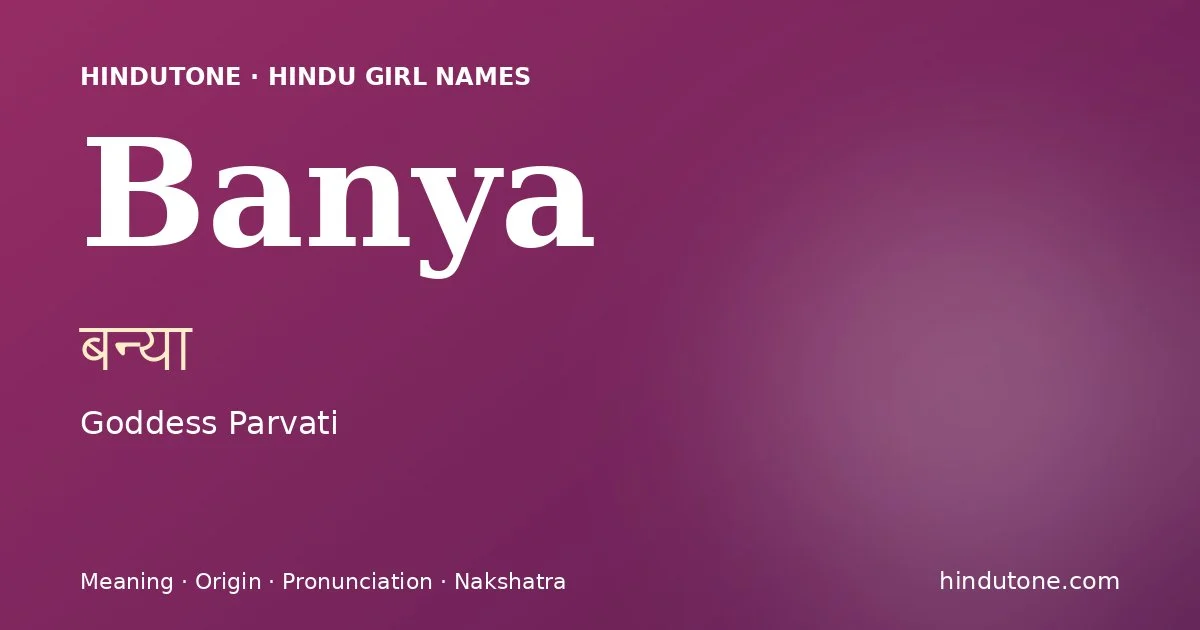 Banya — Hindu Girl Names with B
