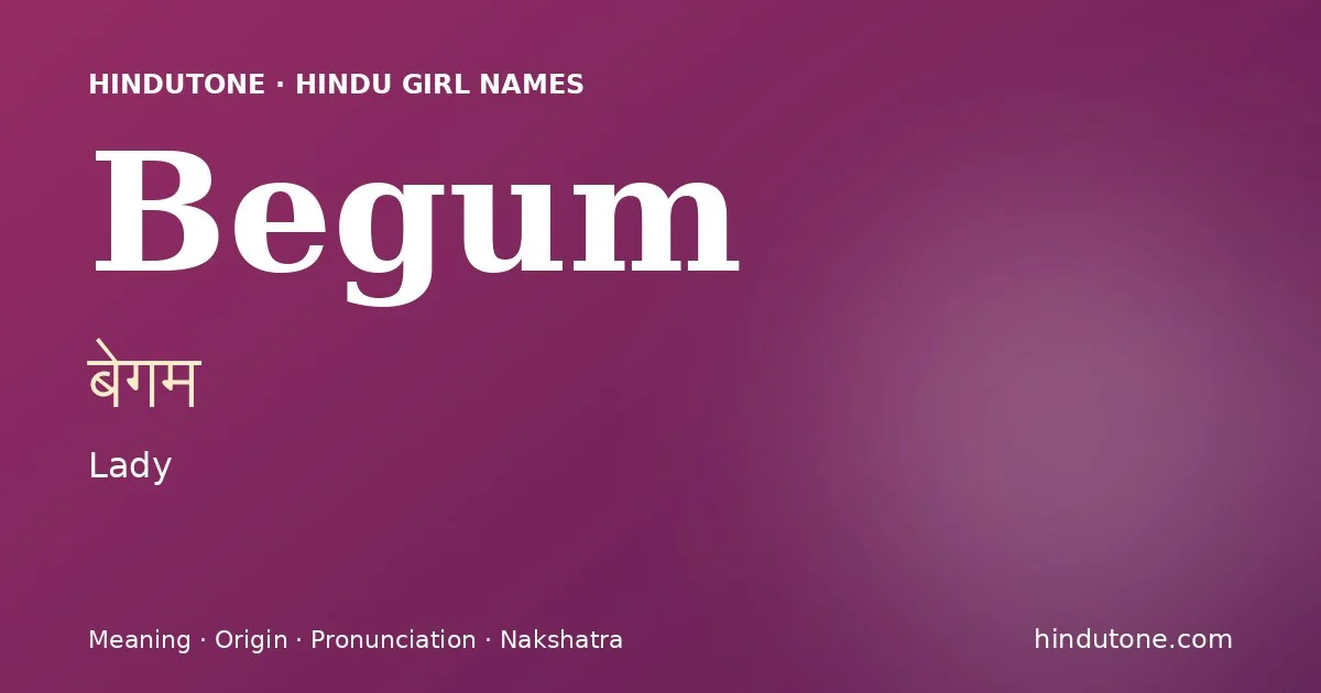 Begum — Hindu Girl Names with B