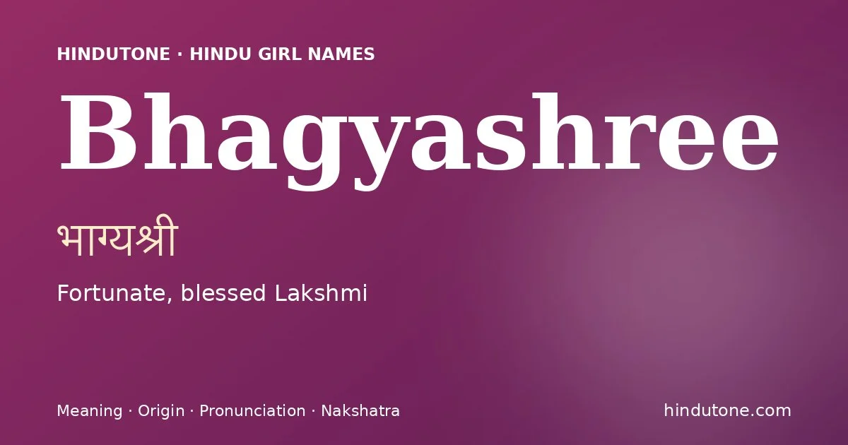 Bhagyashree — Hindu Girl Names with B