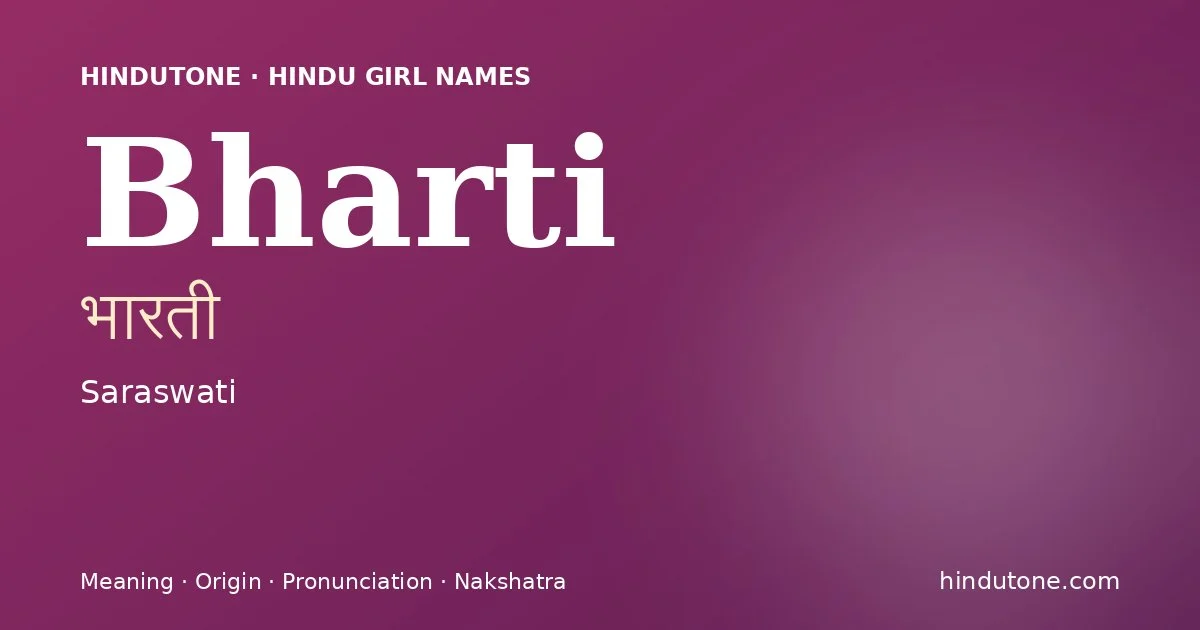 Bharti (भारती) — Hindu girl name meaning “Saraswati”