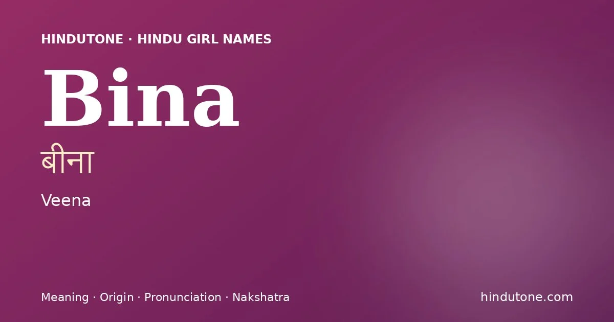 Bina — Hindu Girl Names with B