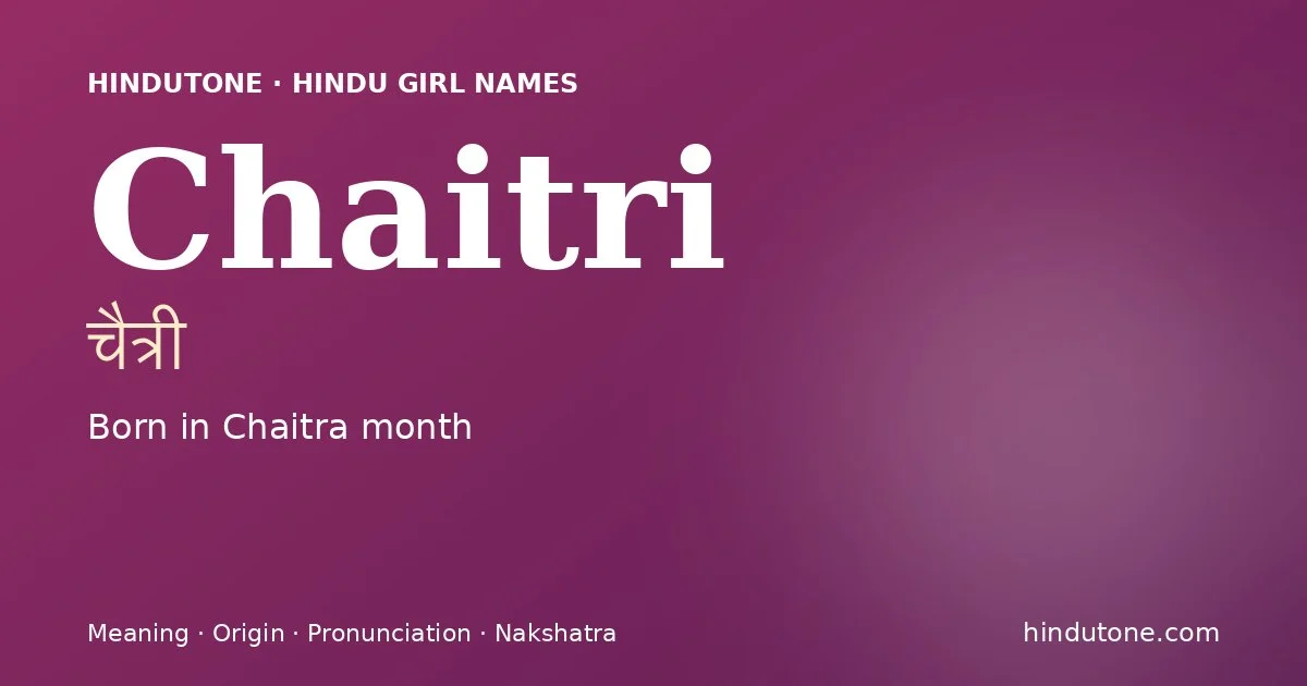 Chaitri — Hindu Girl Names with C