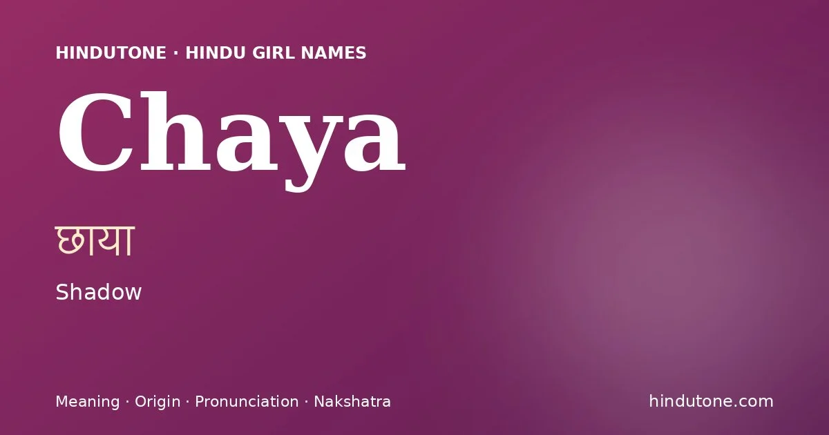 Chaya — Hindu Girl Names with C