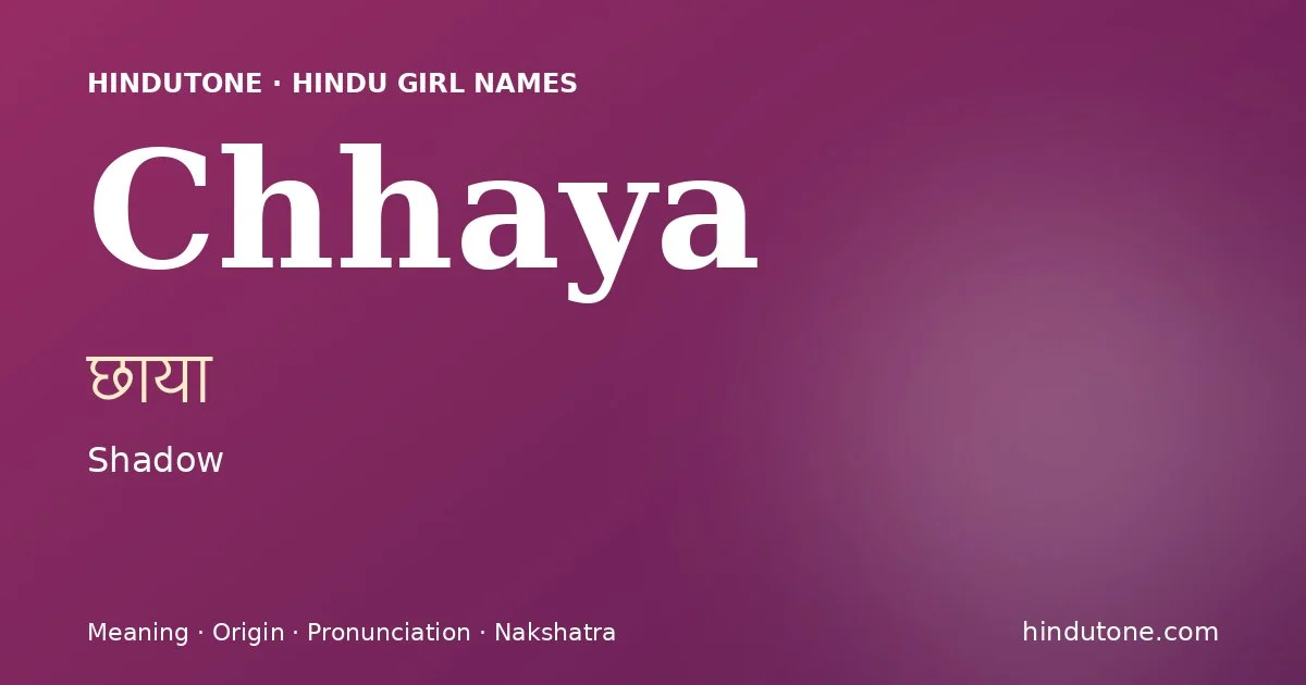 Chhaya — Hindu Girl Names with C