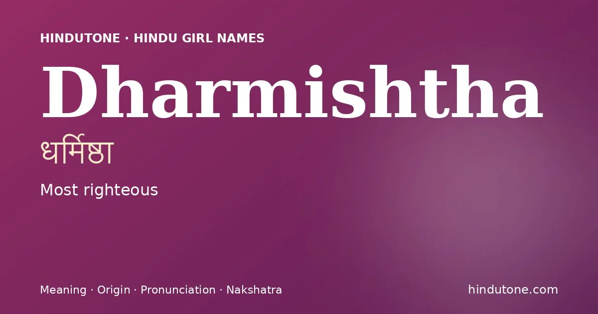 Dharmishtha — Hindu Girl Names with D