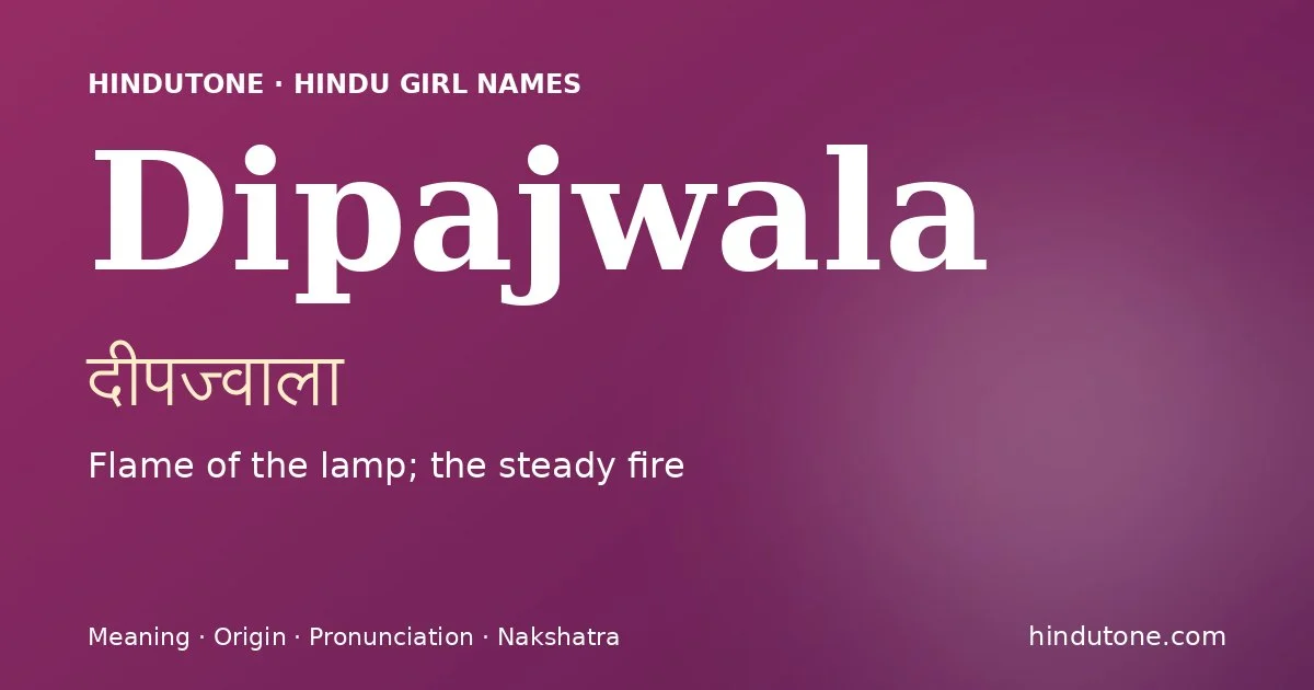 Dipajwala — Hindu Girl Names with D