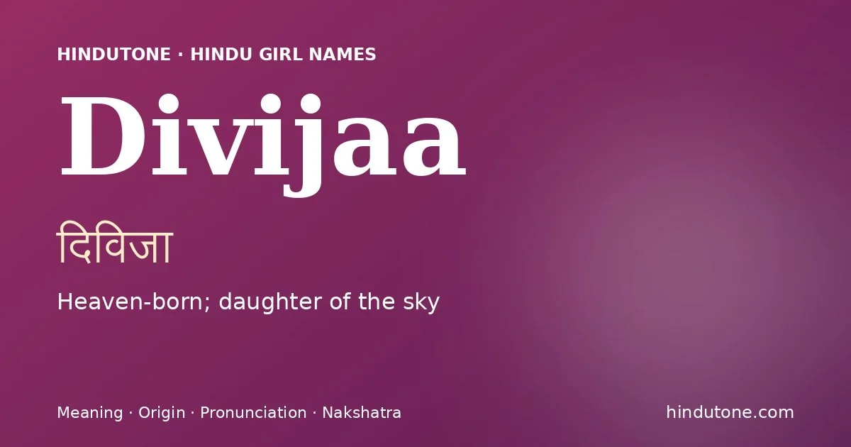 Divijaa — Hindu Girl Names with D