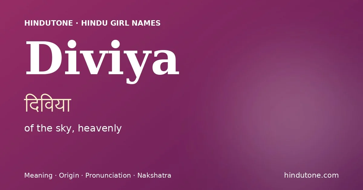Diviya (दिविया) — Hindu girl name meaning “of the sky, heavenly”