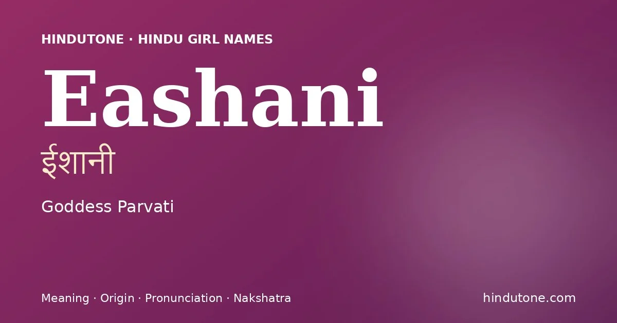 Eashani — Hindu Girl Names with E