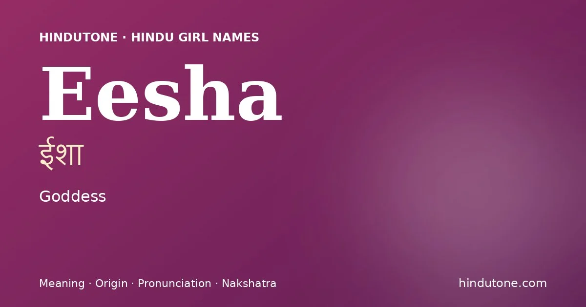 Eesha — Hindu Girl Names with E