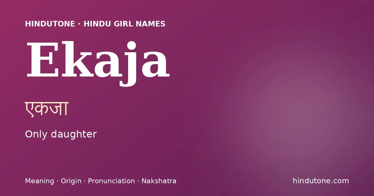 Ekaja — Hindu Girl Names with E
