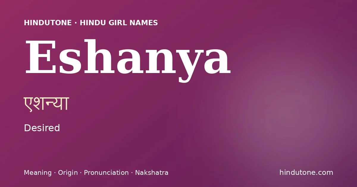 Eshanya — Hindu Girl Names with E