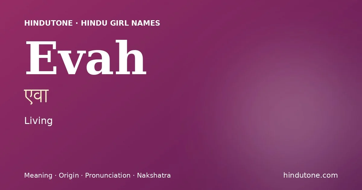 Evah — Hindu Girl Names with E