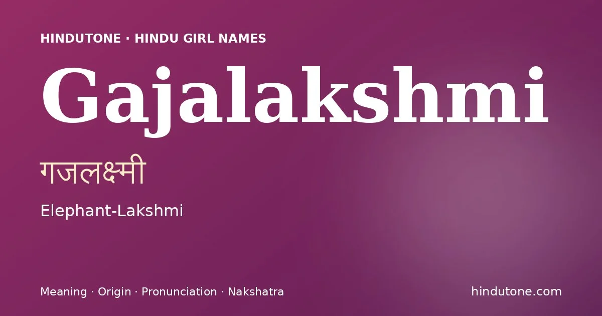 Gajalakshmi — Hindu Girl Names with G