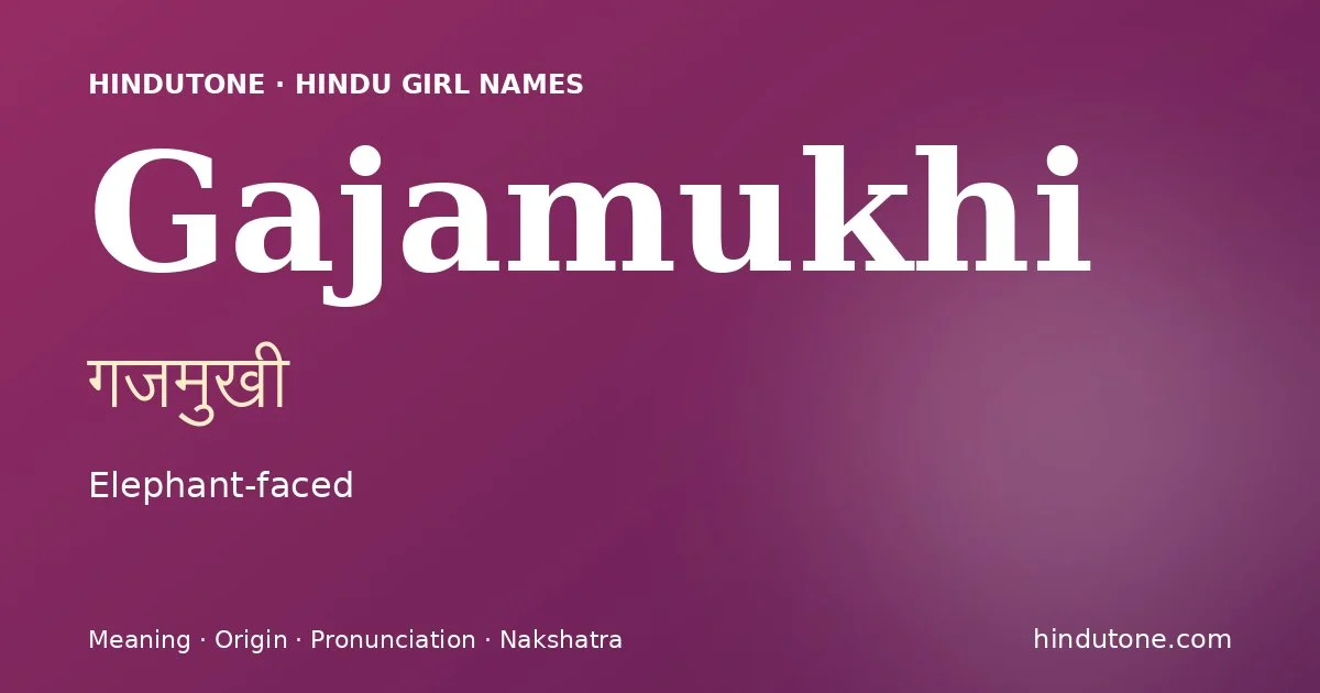 Gajamukhi — Hindu Girl Names with G