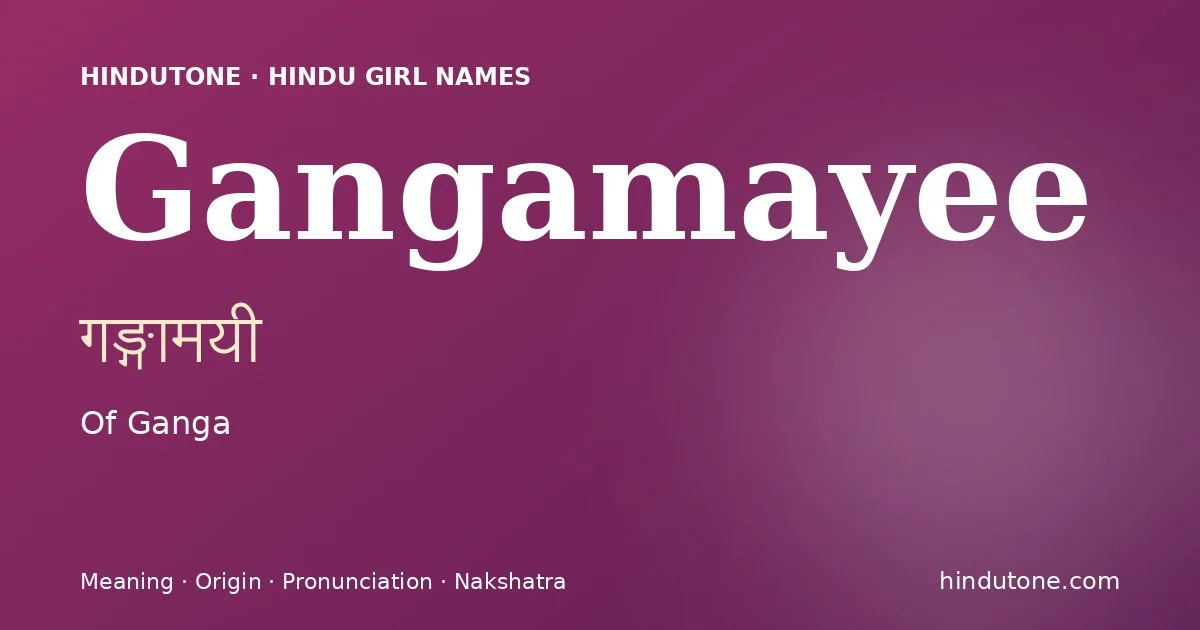 Gangamayee — Hindu Girl Names with G