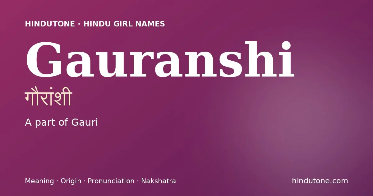 Gauranshi — Hindu Girl Names with G