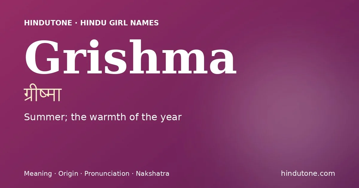 Grishma — Hindu Girl Names with G
